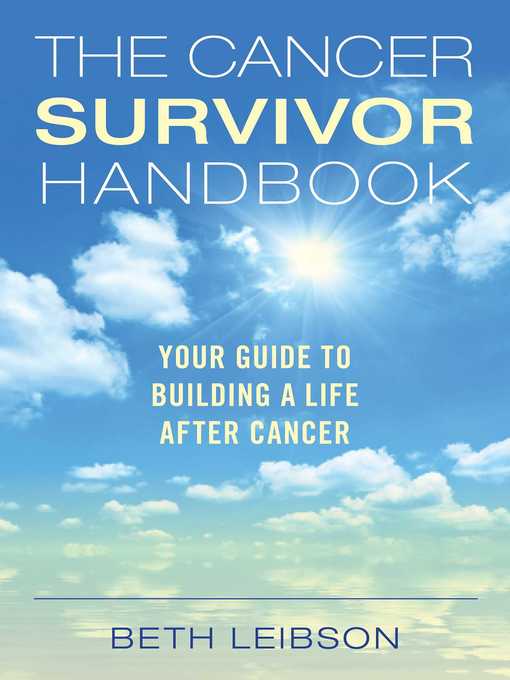 Title details for The Cancer Survivor Handbook: Your Guide to Building a Life After Cancer by Beth Leibson - Wait list
